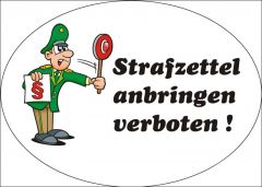 Der Super-Gag: Autoaufkleber "Strafzettel anbringen verboten"