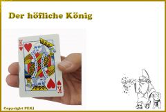 Der höfliche König - The greeting King - Der König hebt zum Abschied die Krone - geniale Trickkarte.