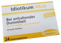 Idiotikum Akut - Scherztabletten bei anhaltender Dummheit