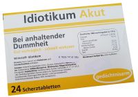 Idiotikum Akut - Scherztabletten bei anhaltender Dummheit